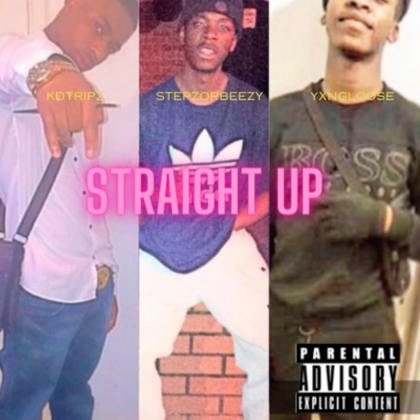 Straight Up ft. YXNG LOOSE & STEPZ | Boomplay Music