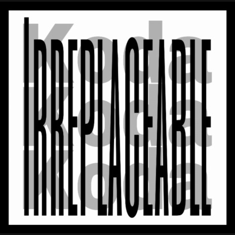 Irreplacable | Boomplay Music