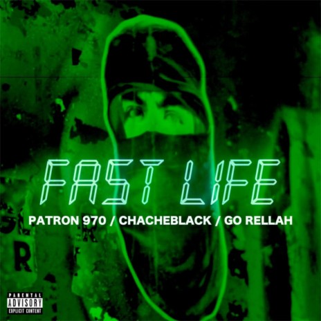 Fast Life ft. Patron 970 & Go Rellah | Boomplay Music