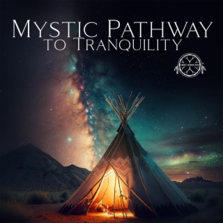 Mystic Pathway to Tranquility: Tribal Beats and Pipes, Holistic Soul Rejuvenation