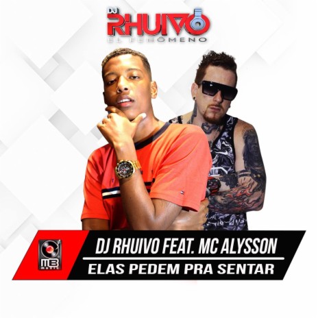 Elas Pedem Pra Sentar ft. Mc Alysson | Boomplay Music