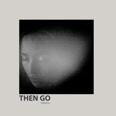 Then Go | Boomplay Music