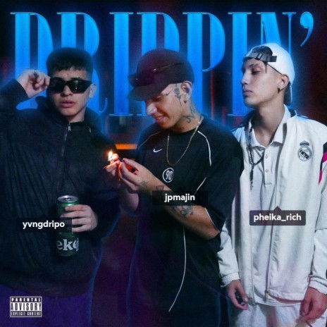 Drippin' | Boomplay Music