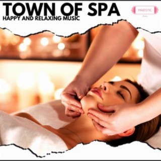 Town of Spa: Happy and Relaxing Music