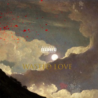 Wasted Love