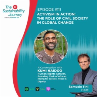 Activism in Action: The Role of Civil Society in Global Change - A Conversation with Kumi Naidoo | S.1 E. 111