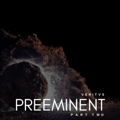 Preeminent, Part Two | Boomplay Music