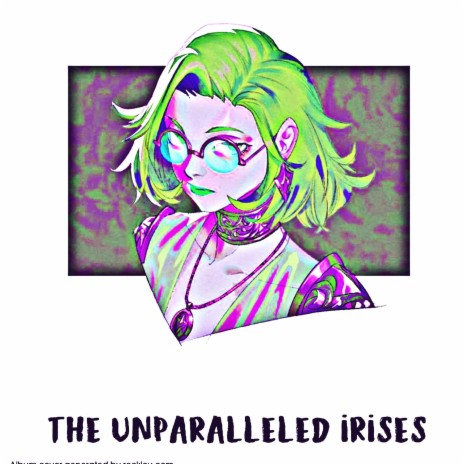 The Unparalleled Irises | Boomplay Music