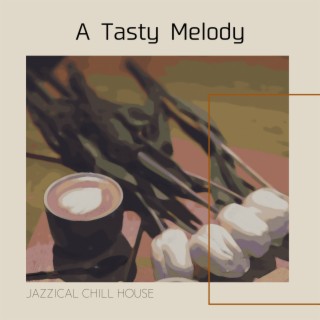 A Tasty Melody