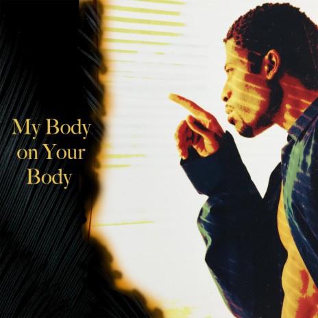 My body on your body | Boomplay Music