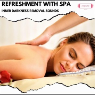 Refreshment with Spa: Inner Darkness Removal Sounds