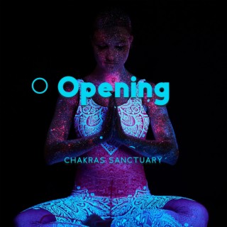 Opening Chakras Sanctuary: Sounds of Meditation and Relief