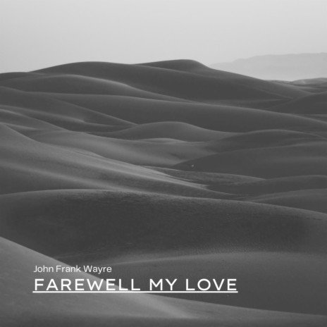Farewell My Love | Boomplay Music
