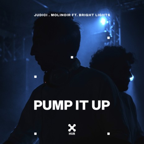 Pump It Up (Extended Mix) ft. Molinoir & Bright Lights | Boomplay Music