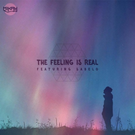 The Feeling Is Real (feat. Sabelo) | Boomplay Music