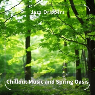 Chillout Music and Spring Oasis