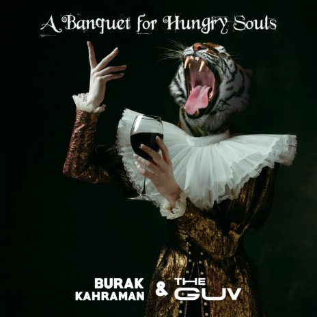 A Banquet For Hungry Souls ft. Burak Kahraman | Boomplay Music