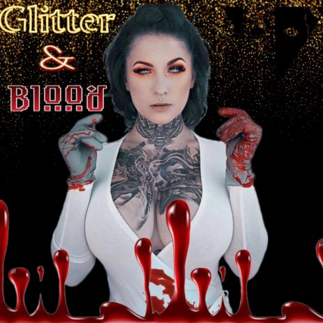 Glitter & Blood | Boomplay Music
