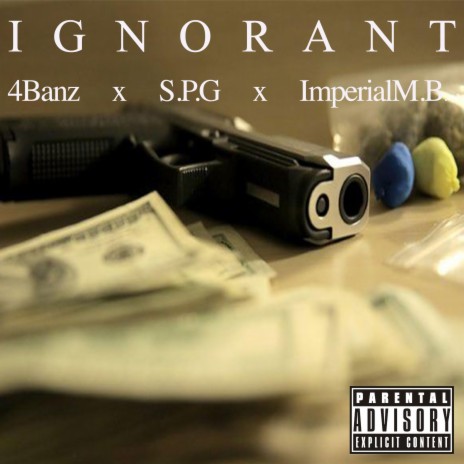 Ignorant ft. 4Banz & S.P.G | Boomplay Music