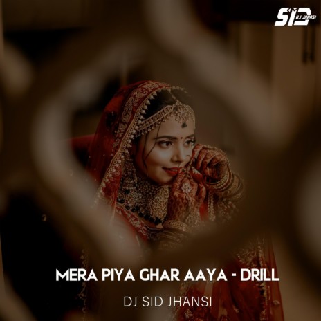 Mera Piya Ghar Aaya (Drill Beat)