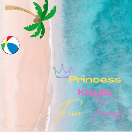 Fun Times ft. Princess Kayla | Boomplay Music
