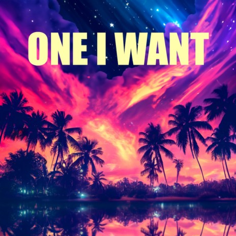 One I Want | Boomplay Music