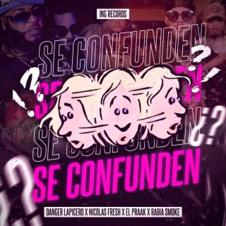 se confunden (Danger Lapicero x Nicolas Fresh x el Praak x Rabia smoke)