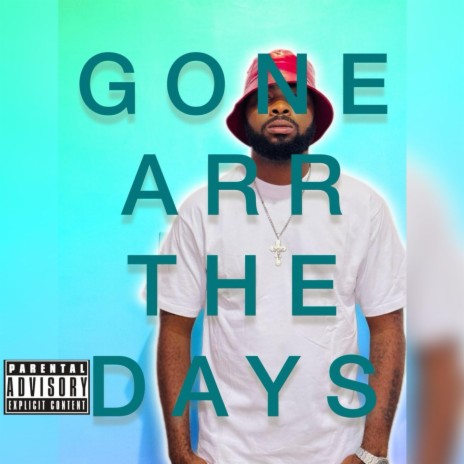 Gone Arr The Days | Boomplay Music