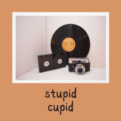 Stupid Cupid | Boomplay Music