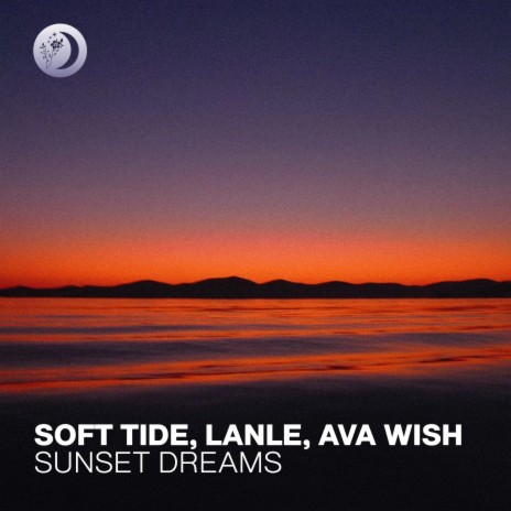 Sunset Dreams ft. Lanle & Ava Wish | Boomplay Music