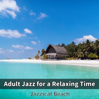 Adult Jazz for a Relaxing Time