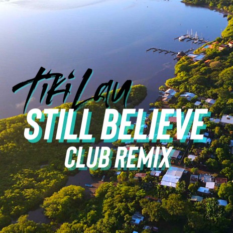 Still Believe (Club Remix) | Boomplay Music