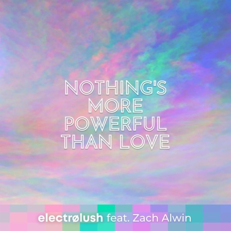 Nothing's More Powerful Than Love ft. Zach Alwin | Boomplay Music