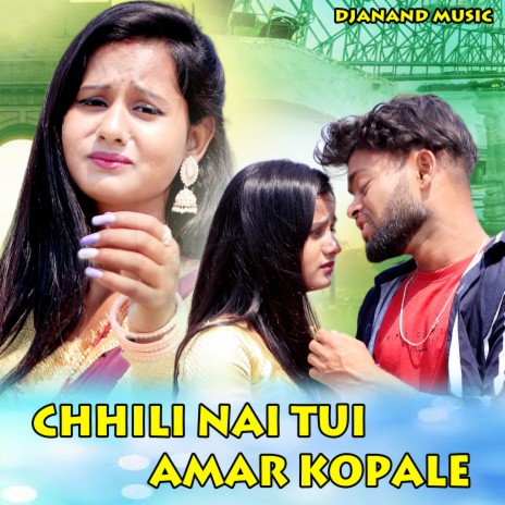 Chhili Nai Tui Amar Kopale | Boomplay Music