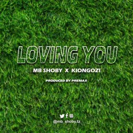 LOVING YOU ft. Kiongozi | Boomplay Music
