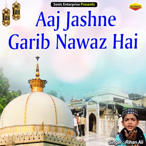 Aaj Jashne Garib Nawaz Hai (Islamic) | Boomplay Music