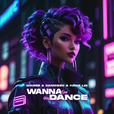 Wanna See You Dance ft. Daniosso & Hans Lin | Boomplay Music