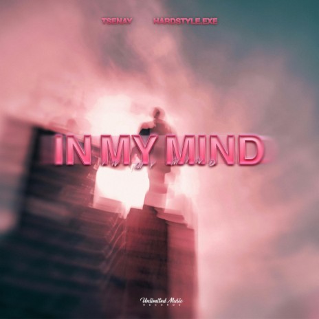 In My Mind ft. HARDSTYLE.exe