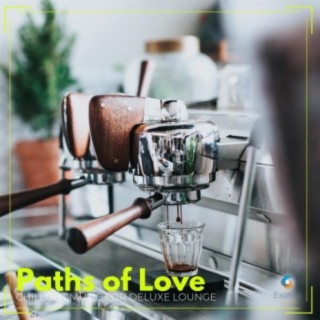 Paths of Love: Chillout Music for Deluxe Lounge