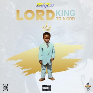 Lord King to a GOD