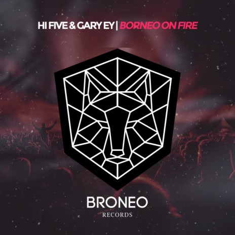 Borneo On Fire ft. Gary Ey | Boomplay Music