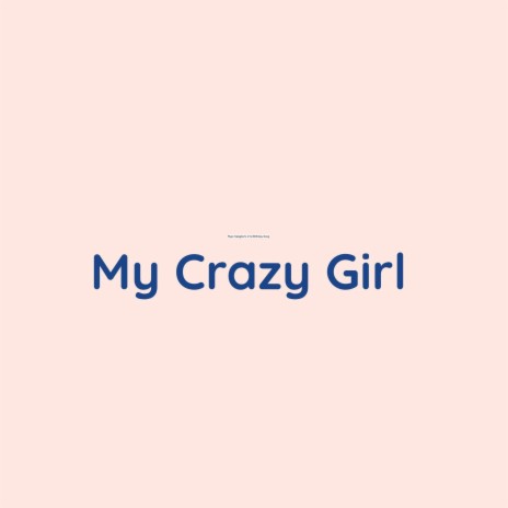 My Crazy Girl | Boomplay Music