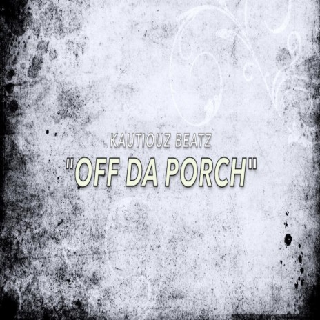 off da porch | Boomplay Music