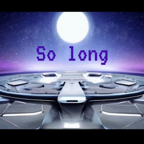 So Long | Boomplay Music