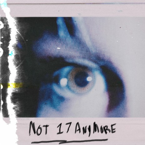 Not 17 Anymore | Boomplay Music
