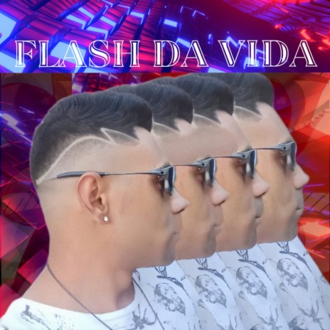 Flash Da Vida | Boomplay Music