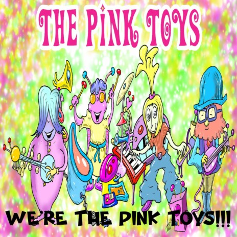 We're The Pink Toys!!! | Boomplay Music