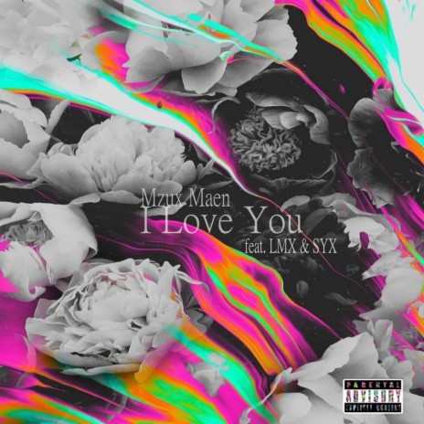 I love you ft. LMX & Syx | Boomplay Music