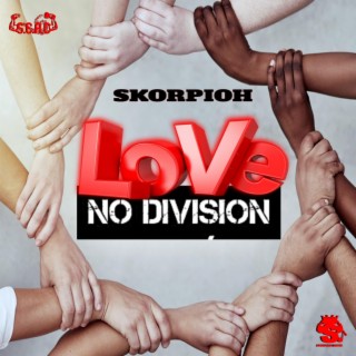 Love, No Division lyrics | Boomplay Music