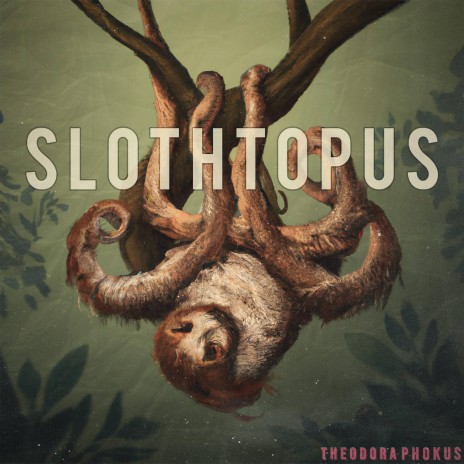 Slothtopus | Boomplay Music